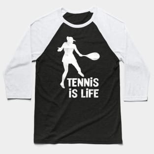 Tennis Is Life Baseball T-Shirt